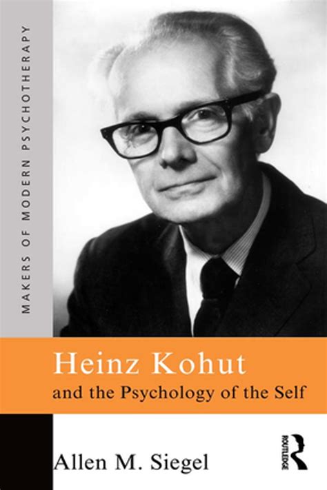 Heinz Kohut and the Psychology of the Self Ebook Kindle Editon